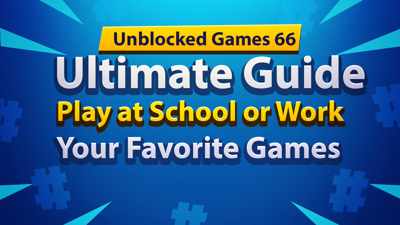 Unblocked Games 66 - Play Unblocked Games 66 at School