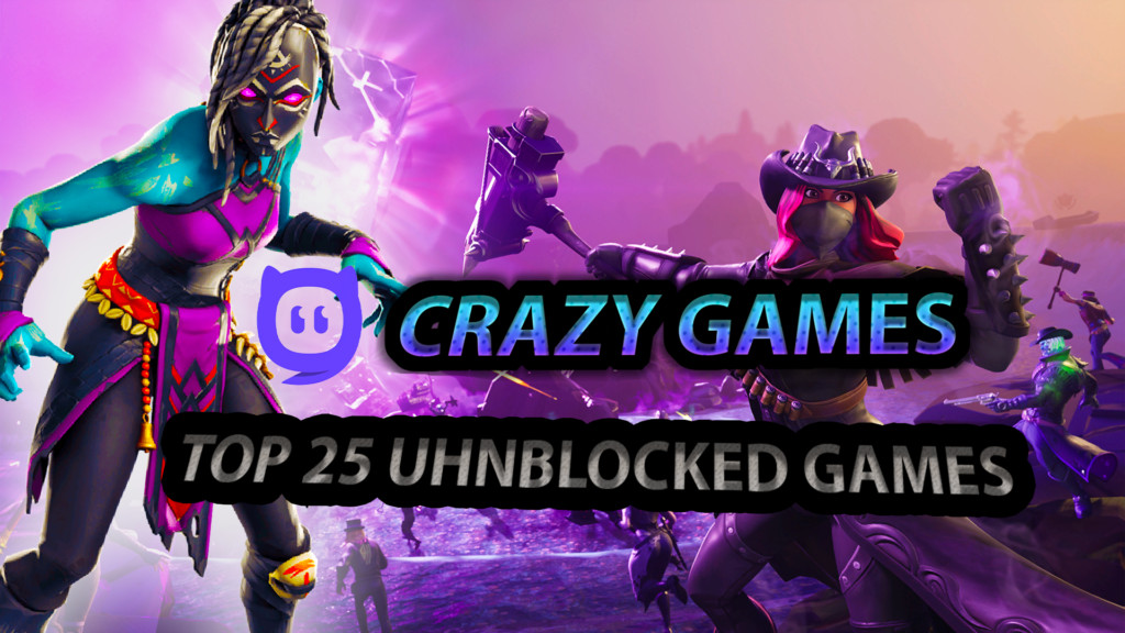 Crazy Games Unblocked | Discover the Top Fun and Exciting Games Without ...